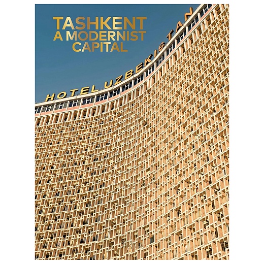 Книга Tashkent. A Modernist Capital