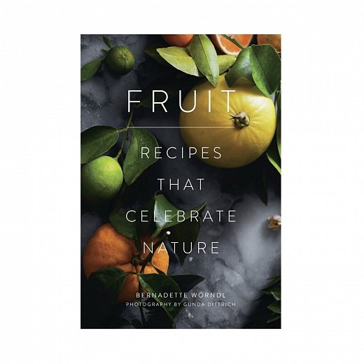 Fruit: Recipes that celebrate nature